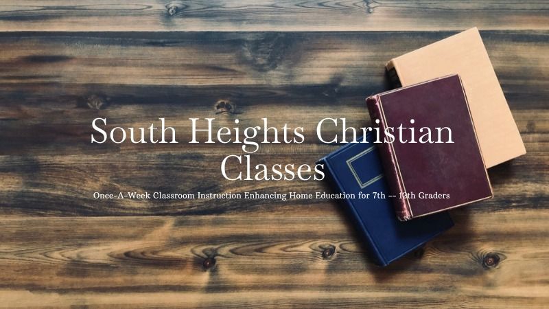 South Heights Christian Classes – Homeschool-Life